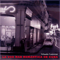 Orlando Contreras - La Vox Mas Romantica De Cuba