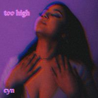CYN - Too High (Explicit)