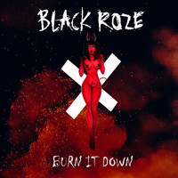 Black Roze - Burn It Down