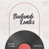 Isabella Castillo - Bailando Lentos (feat. Forastero)