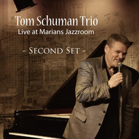 Tom Schuman - Tom Schuman Trio: Live at Marians Jazzroom (Second Set)