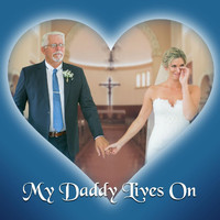 Tom Brusky - My Daddy Lives On