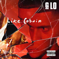 G Lo - Like Cobain (Explicit)
