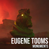 Eugene Tooms - Monuments
