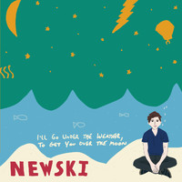 Brett Newski - I'll Go Under the Weather to Get You over the Moon