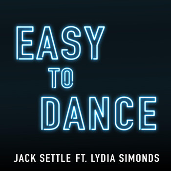 Jack Settle - Easy to Dance (feat. Lydia Simonds)