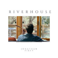 Jonathan Firey - Riverhouse