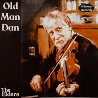 The Elders - Old Man Dan (Explicit)