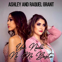 Ashley Grant & Raquel Grant - Una Noche No Me Basta