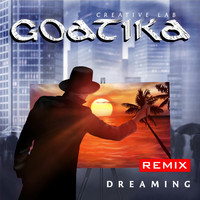 Goatika Creative Lab - Dreaming (Remix)