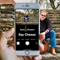 Kent Maxson - Say Cheese