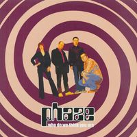 Phaze - Who Do We Think You Are