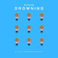 Steve - Drowning (Explicit)