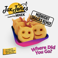 Jax Jones - Where Did You Go? (Jax Jones Midnight Snacks Remix)