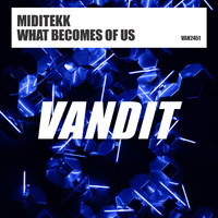 Miditekk - What Becomes Of Us