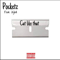 Pocketz - Cut Like That (Explicit)