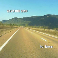 Jez Reece - Wayward Wind