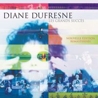 Diane Dufresne - Les grands succès (Remastered)