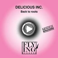 Delicious Inc. - Back To Roots