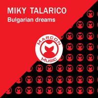 Miky Talarico - Bulgarian Dreams