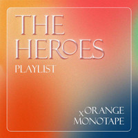 Orange - The Heroes Playlist