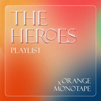 Orange - The Heroes Playlist