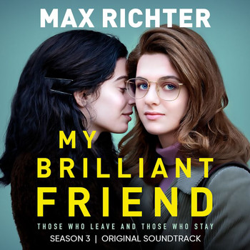 Max Richter - My Brilliant Friend, Season 3 (Original Soundtrack)