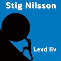 Stig Nilsson - Levd liv