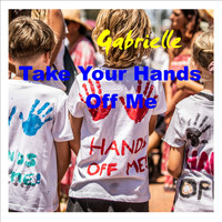 Gabrielle - Take Your Hands Off Me