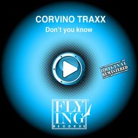 Corvino Traxx - Don't You Know (2011 Remastered Version)