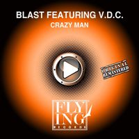 BLAST - Crazy Man (feat. V.D.C.)