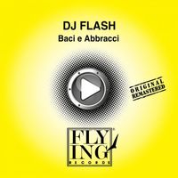 DJ FLash - Baci e Abbracci