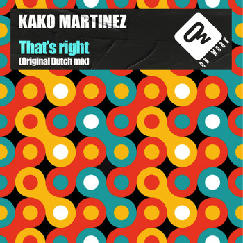 Kako Martinez - That's right (Original Dutch Mix)