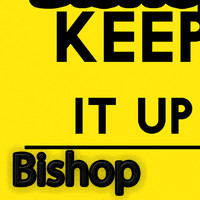 Bishop - Keep It Up