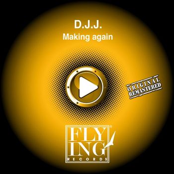 D. J. J. - Making Again