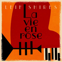 Leif Shires - La vie en rose (feat. Pat Coil, Jacob Jezioro & Danny Gottlieb)