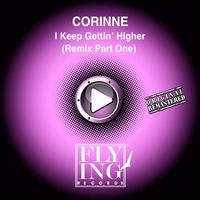 Corinne - I Keep Gettin' Higher, Pt. 1 (Remix)