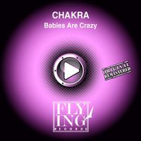 Chakra - Babies Are Crazy