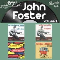 John Foster - L'italia a 45 Giri: John Foster, Vol. 1