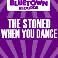 The Stoned - When You Dance