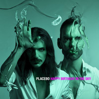 Placebo - Happy Birthday In The Sky (Explicit)