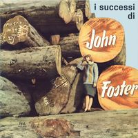 John Foster - L'italia a 33 Giri: I Successi Di John Foster