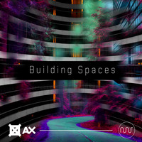 DJ Ax - Building Spaces