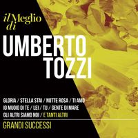 Umberto Tozzi - Il Meglio Di Umberto Tozzi: Grandi Successi