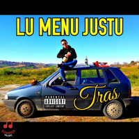 Tras - Lu menu justu (Explicit)