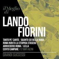 Lando Fiorini - Il Meglio Di Lando Fiorini: Grandi Successi