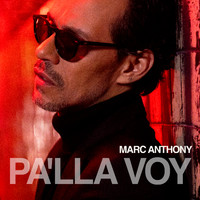 Marc Anthony - Pa'lla Voy (Explicit)