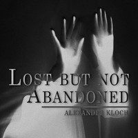 Alexander Kloch - Lost but Not Abandoned