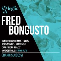 Fred Bongusto - Il Meglio Di Fred Bongusto: Grandi Successi