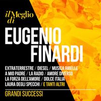 Eugenio Finardi - Il Meglio Di Eugenio Finardi: Grandi Successi